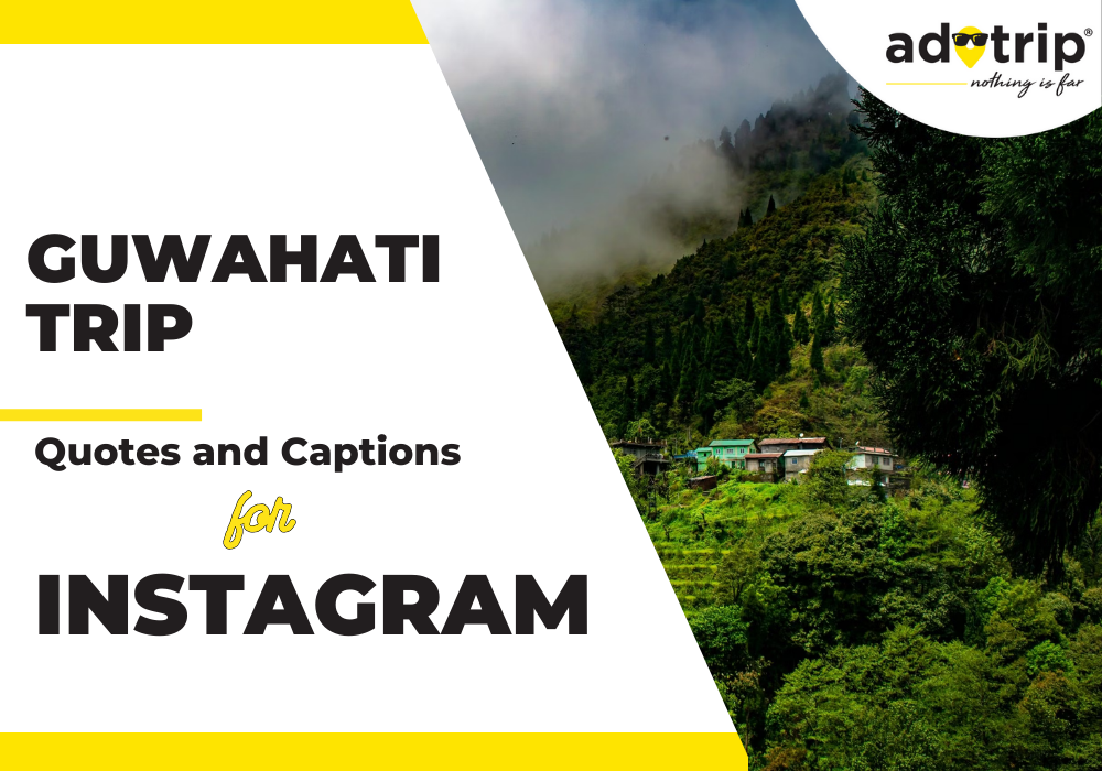guwahati trip quotes and captions for instagram